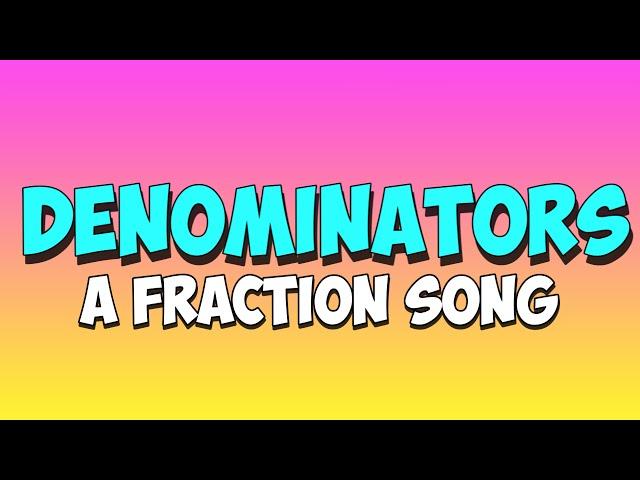 fractions song: denominator