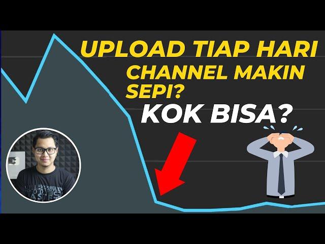 Upload Video Tiap Hari, Channel Youtube Makin Sepi? Kok Bisa? Yuuk Pahami Resikonya !