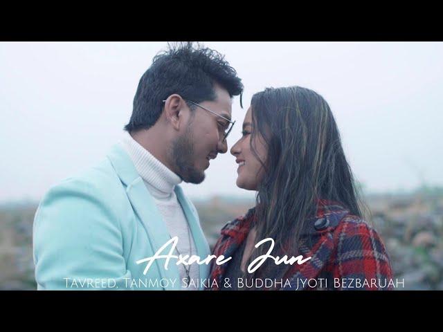 Axare Jun | Tavreed & Tanmoy Saikia | Buddha Jyoti Bezbaruah | Official Music Video