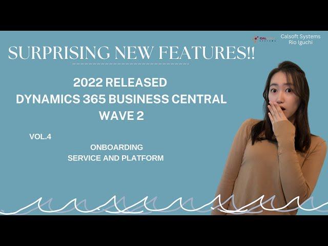 Surprising new features of Dynamics 365 Business Central Onboarding/Service & Platform