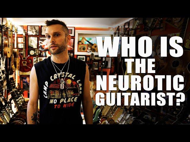 Who Is The Neurotic Guitarist?