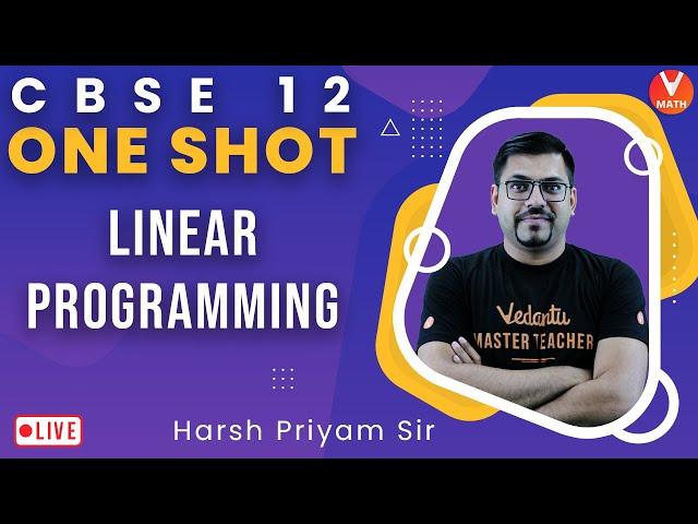 Linear Programming Class 12 One Shot | Vedantu Math | Harsh Priyam Sir