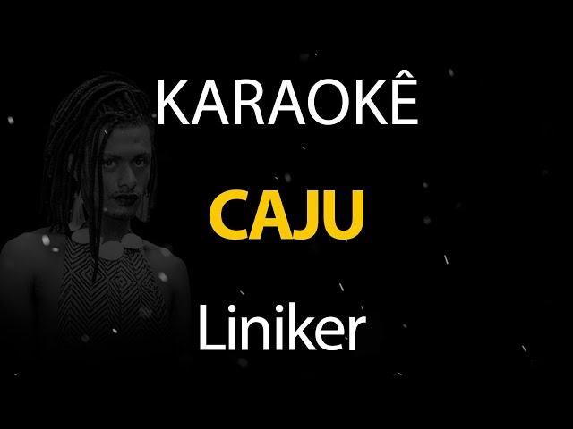 Caju - Liniker (Karaokê Version)