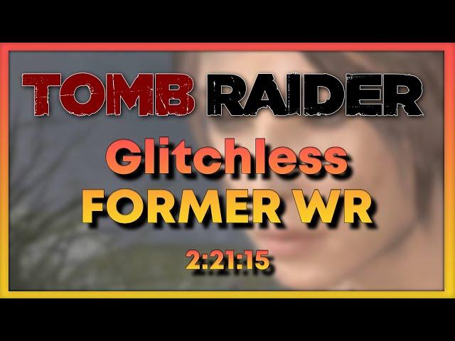 [Former World Record] Tomb Raider 2013 Glitchless Speedrun - 2:21:15