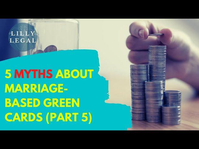 5 Myths About Marriage-Based Green Cards (PART 5)