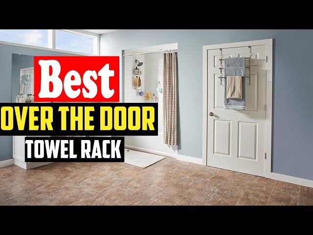 Top 10 Best Over The Door Towel Rack For 2024