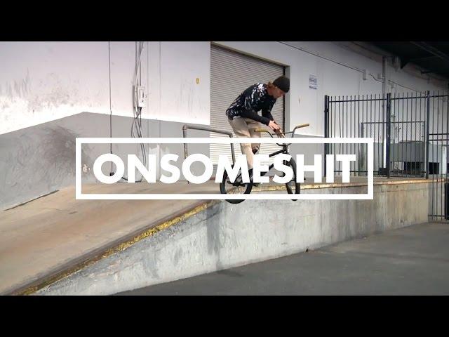 BMX - ONSOMESHIT FEBRUARY 2015 STREET RIDE