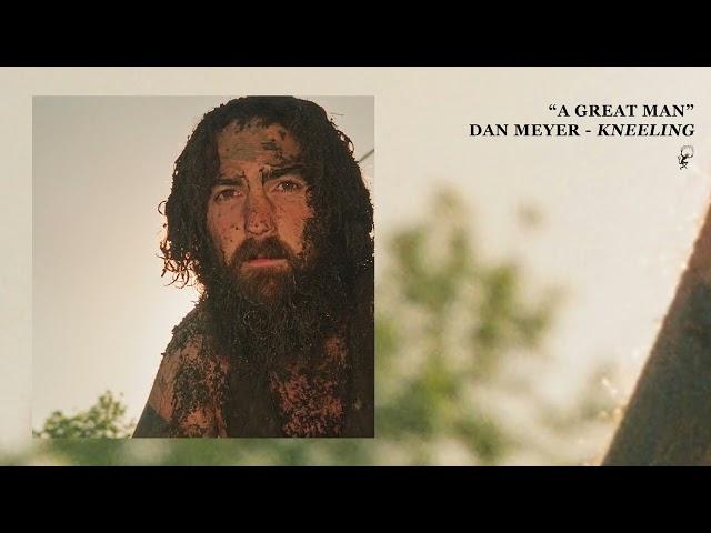 Dan Meyer - A Great Man (Official Audio)