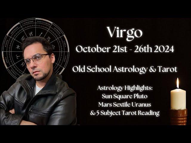 Virgo Weekly October 21st - 26th 2024 Old School Astrology & Tarot