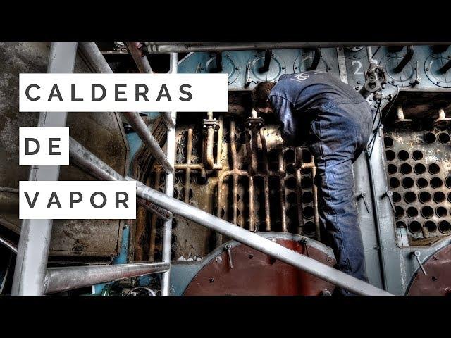 ️ CALDERAS DE VAPOR industrial ¿Qué es y como es su funcionamiento? [FUNCIONAMIENTO INTERNO]