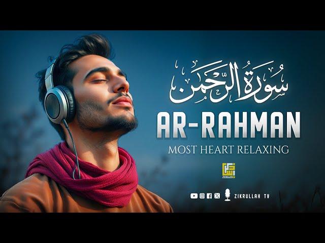 Surah Ar-Rahman سورة الرحمن | Relaxing Heart Touching Angelic Voice | Zikrullah TV