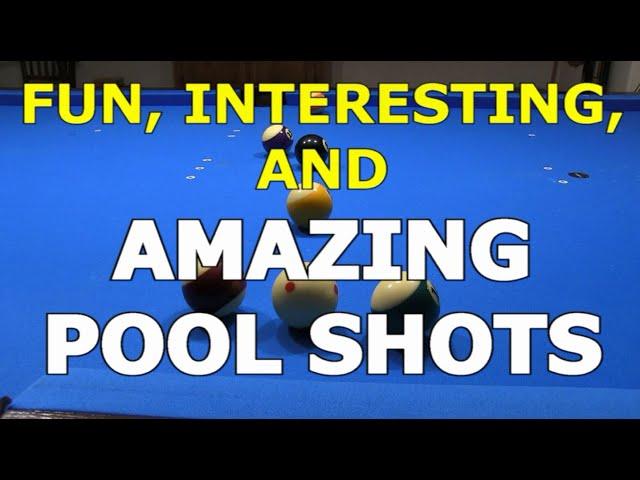 Fun, Interesting, and AMAZING POOL SHOTS