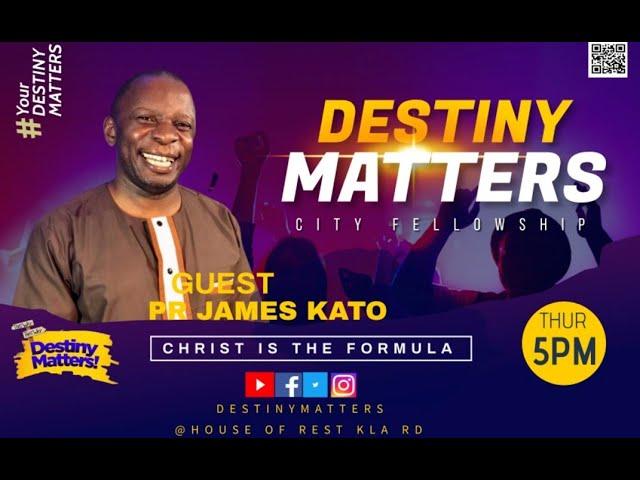 DESTINY MATTERS WITH PR CHARLES KASIBANTE &  PR JAMES KATO