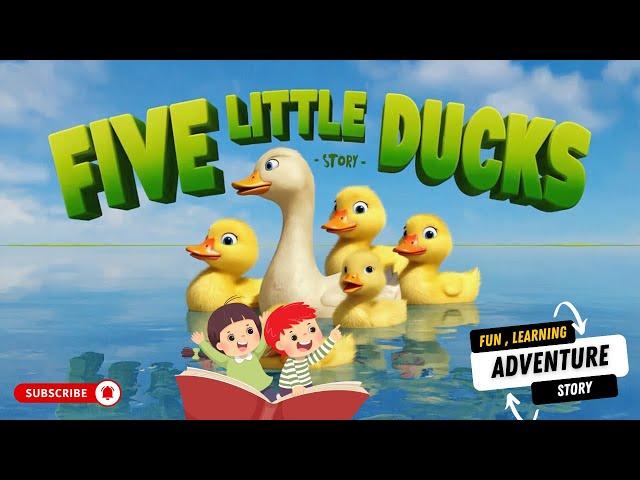 Five Little Ducks - The Story | Heartwarming Animated Adventure | Kids' Storytime & Learning Fun! 