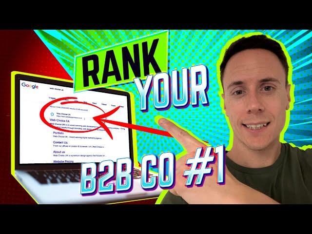 B2B SEO: 5 Easy And Powerful Ways To Rank #1 On Google