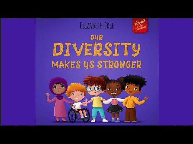Our Diversity Makes Us Stronger by Elizabeth Cole | Teaching Kids about Diversity and Kindness