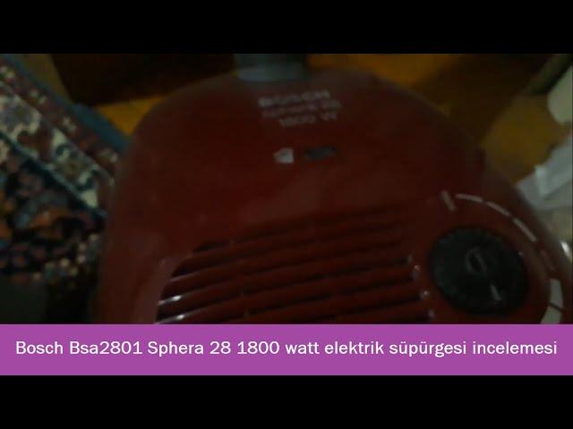 Bosch Bsa2801 Sphera 28 1800 watt elektrik süpürgesi incelemesi