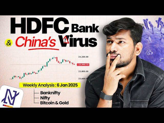 HDFC Bank , China Virus || Weekly Analysis || Nifty , Banknifty , BTC , Gold and Oil || 06 Jan 2025