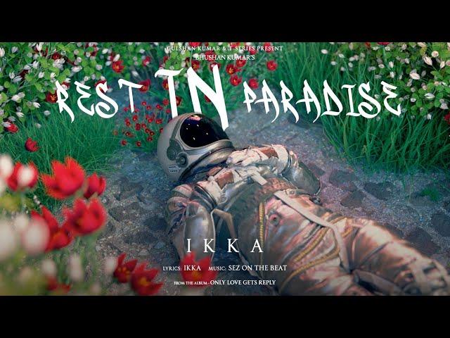 REST IN PARADISE (VISUALIZER): Ikka | Sez on The Beat | Only Love Gets Reply | Bhushan Kumar