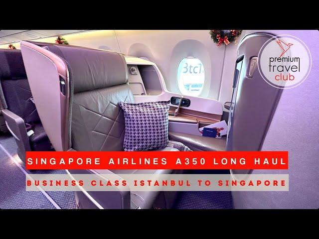 Singapore Airlines Business Class A350 long haul: perfection from Istanbul to Singapore [4K]