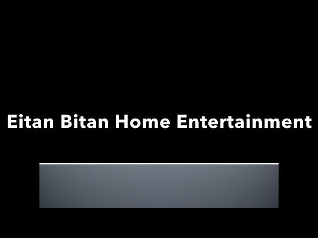 Eitan Bitan Home Entertainment