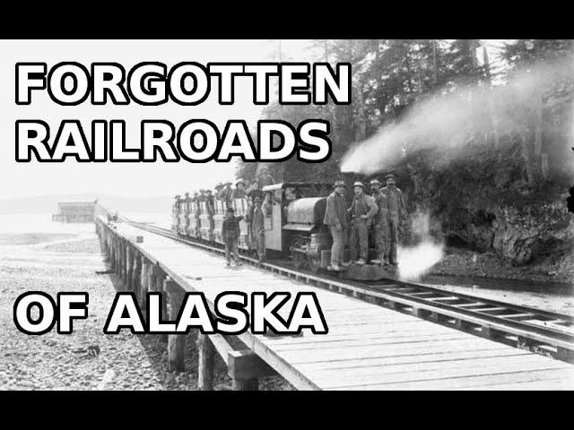 Forgotten Short Line Railroads of Alaska