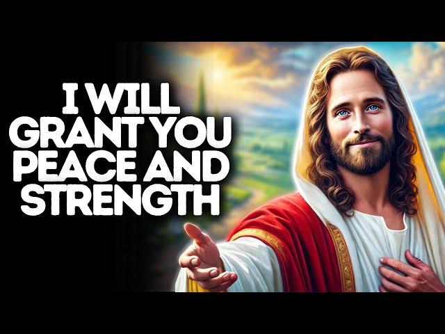 I Will Grant You Peace and Strength | God Says | God Message Today | Gods Message Now | God Message