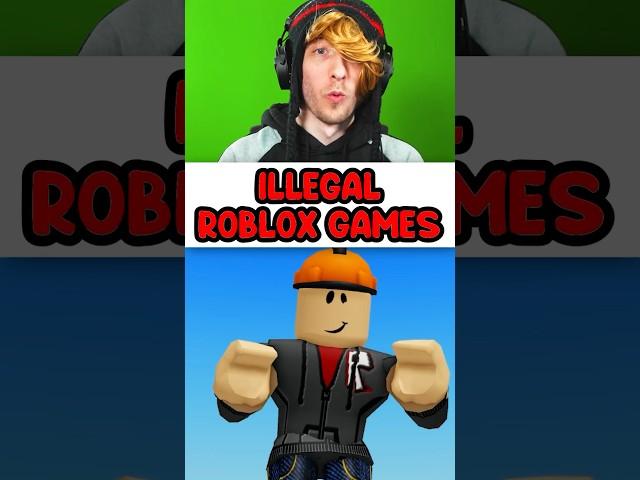 ILLEGAL ROBLOX GAMES