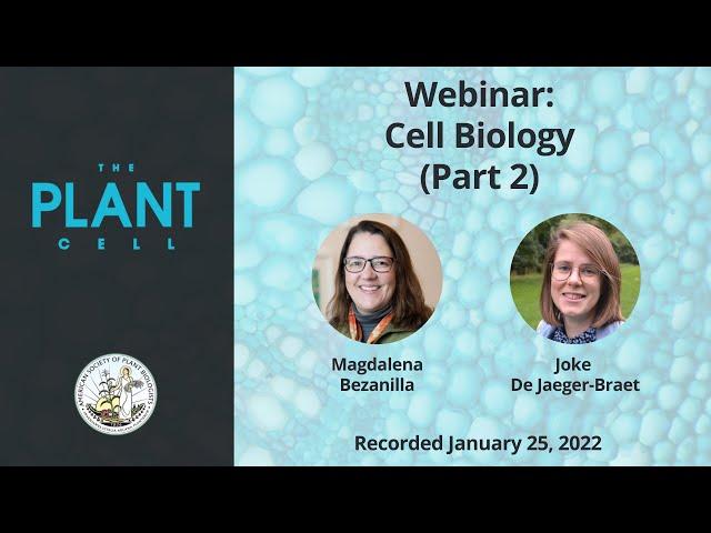 Plant Cell Webinar: Highlighting Focus Issue on Cell Biology. Bezanilla and De Jaeger-Braet.