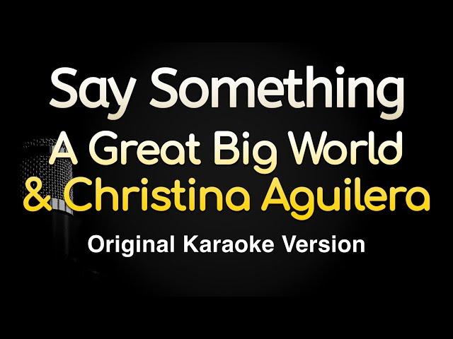 Say Something - A Great Big World & Christina Aguilera (Karaoke Songs With Lyrics - Original Key)