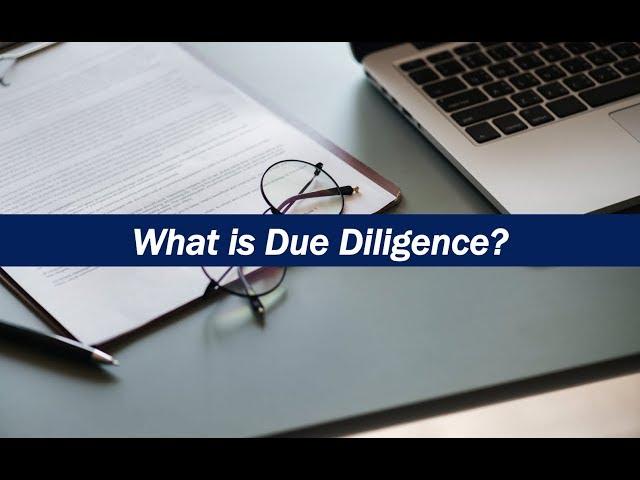 What is Due Diligence?