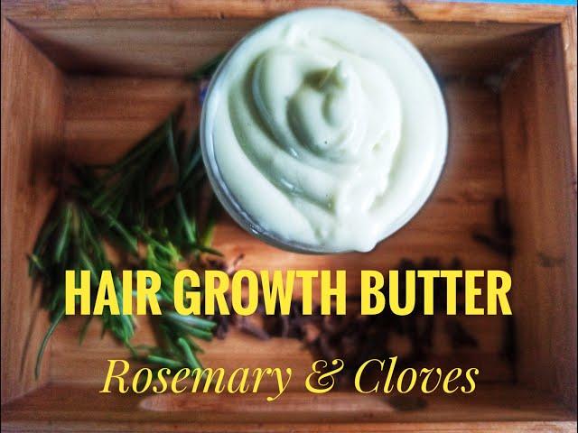 HAIR GROWTH BUTTER ~ ROSEMARY & CLOVES