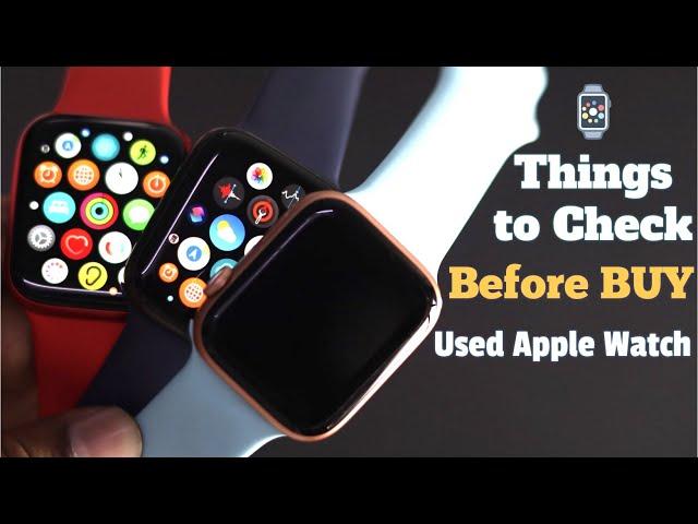 Things to Check before Buying a USED Apple Watch 2021