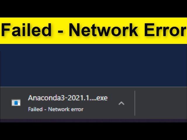 Google Chrome - Failed -  Network Error  - Google Chrome - Download Failed Error - Download Error