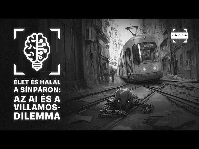 Élet és halál a sínpáron: az AI és a villamos-dilemma  | Keleti és Nagy: FilozófiAI