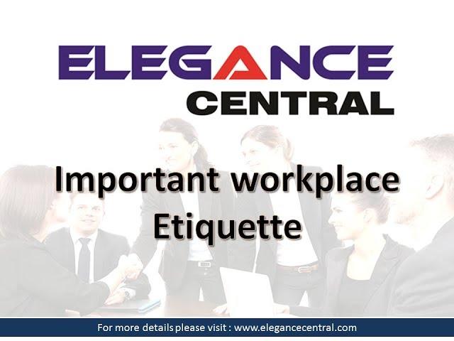 Workplace Etiquette | Elegance Central |