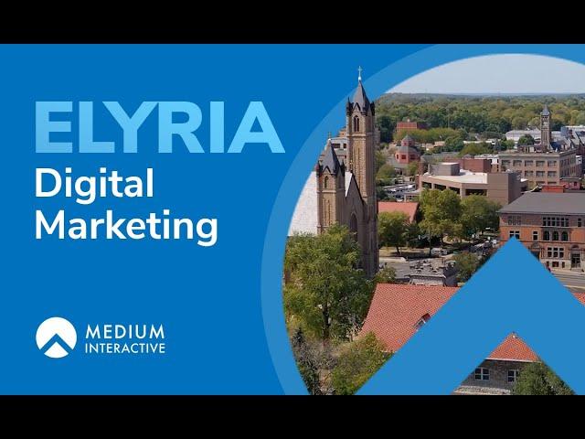 Elyria Digital Marketing Services | Grow Your Business with Medium Interactive