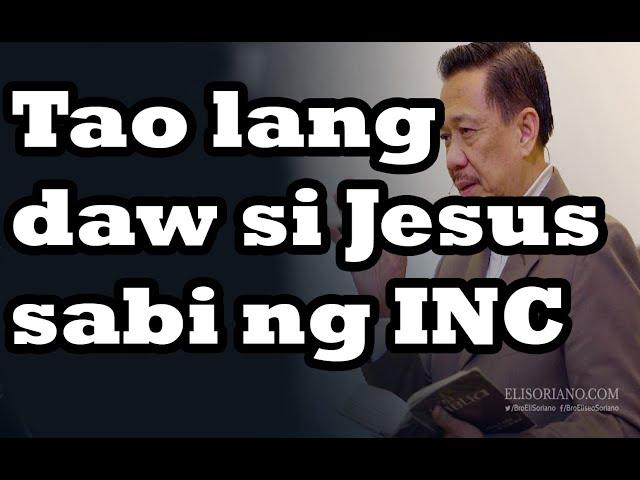 Di daw Diyos si Jesus ayon sa INC / Mali to ayon ka Bro Eli Soriano