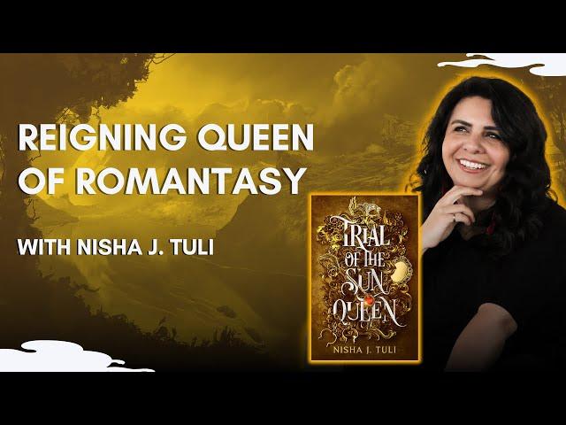 Reigning Queen of Romantasy with Nisha J. Tuli