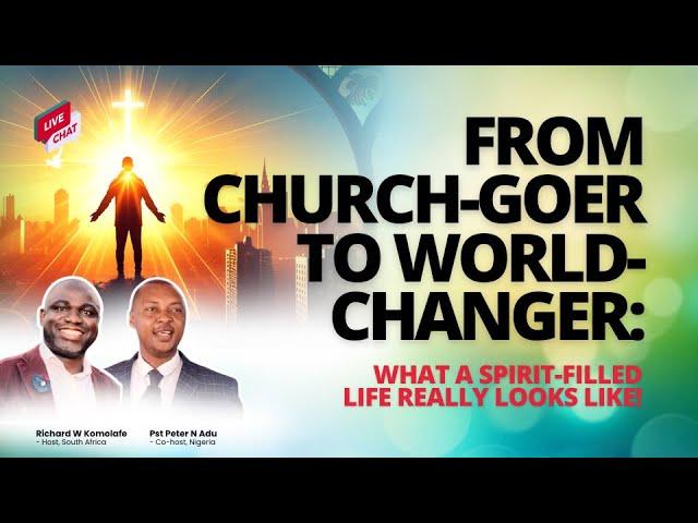  From Church-Goer to World-Changer: What a Spirit-Filled Life Really Looks Like!