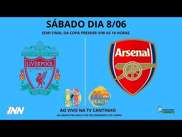 SEMI FINAL DA COPA PREMIER VIW - LIVERPOOL X ARSENAL