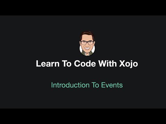 Learn To Code With Xojo - Introduction To Events