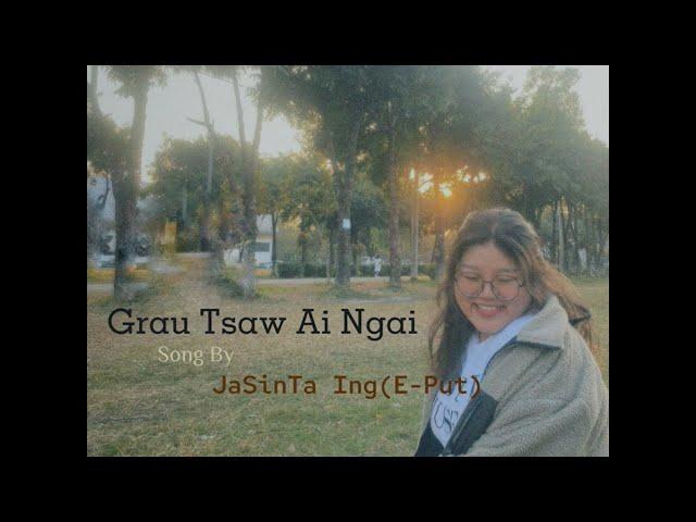 JaSinTa Ing (E-Put) - Grau Tsaw Ai Ngai [Official Lyrics Video]