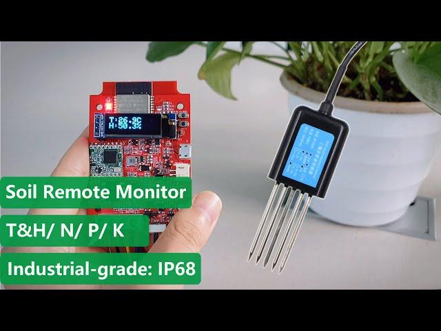 Industrial-grade ESP32 + Lora Soil Remote Monitor (Temperature/Moisture/PH/N/P/K)