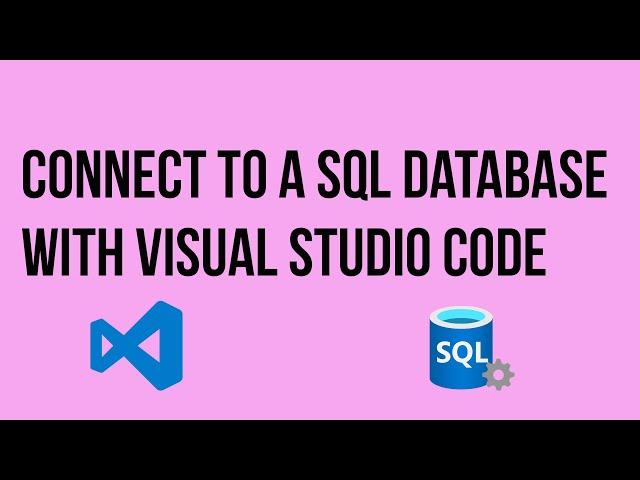 Connect to a SQL database with Visual Studio Code