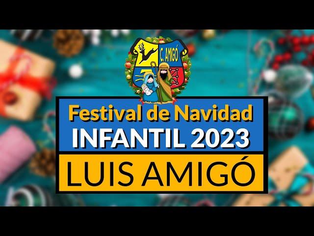 Festival Navidad INFANTIL. Jueves, 21 diciembre 2023. Colegio LUIS AMIGÓ.