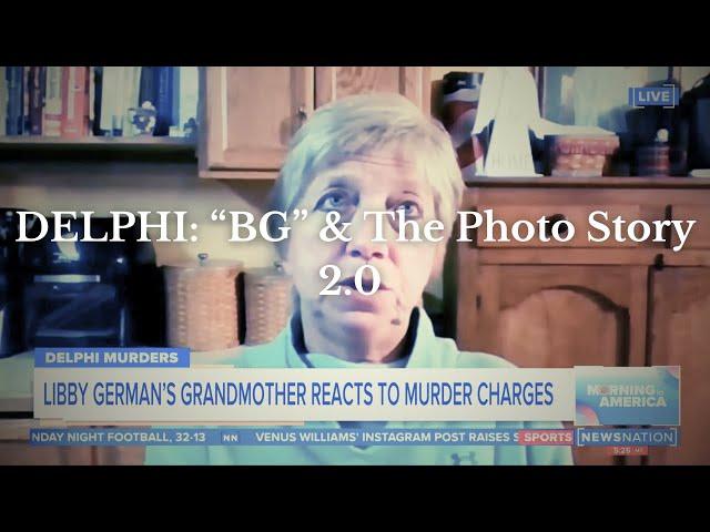 DELPHI: "BG" & The Photo Story 2.0 #delphicase #delphi #unsolvedcrimes #justiceforabbyandlibby