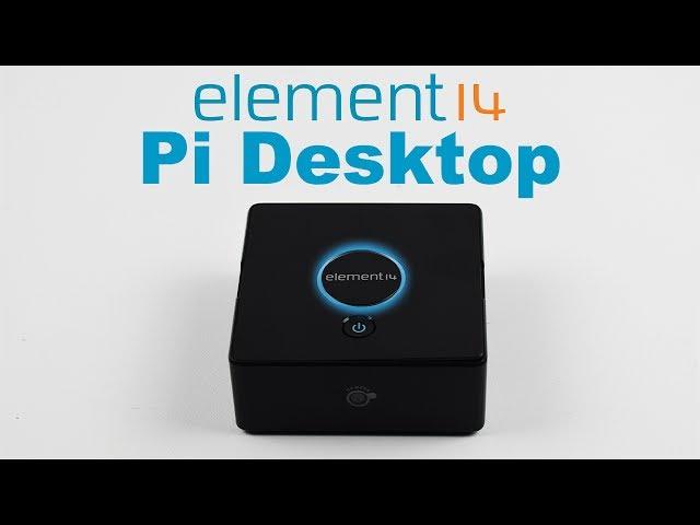 Element 14 Pi Desktop Overview And Assembly
