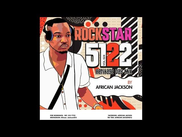 Rockstar 5122 Vol 024 [ Heritage Day Mix ] By African Jackson