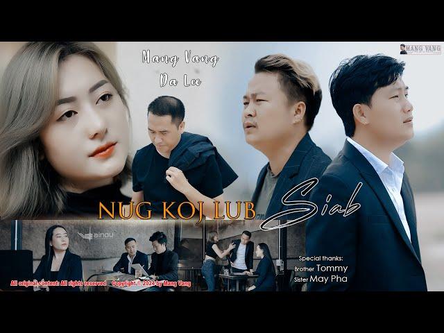 Nug koj lub siab - Mang Vang FT. Da Lee [Official Music Video] 2024